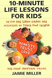 10-Minute Life Lessons for Kids by Jamie C. Miller (1998, Paperback)