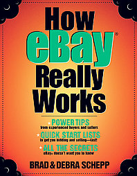 How Ebay Really Works by Brad Schepp, Debra Schepp (2006, Paperback)