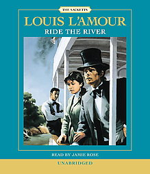 Ride the River by Louis L'Amour (2006, Unabridged, Compact Disc)