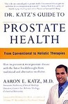 Dr. Katz's Guide to Prostate Health by Aaron E. Katz (2006, Paperback)