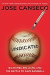 Vindicated by Jose Canseco (2008, Hardcover)