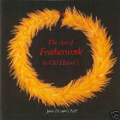 Featherwork in Old Hawaii John Dominis Holt New HB Book w DJ  