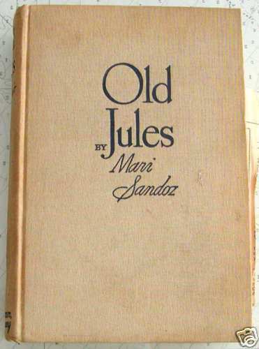 OLD JULES BY MARI SANDOZ 1935 WITH ILLUSTRATIONS  