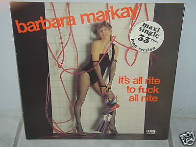 **BARBARA MARKAY"IT'S ALL RITE TO FUCK ALL NITE"-12"**