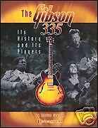 GIBSON 335 GUITAR BOOK   ES 335 HISTORY AND ITS PLAYERS  