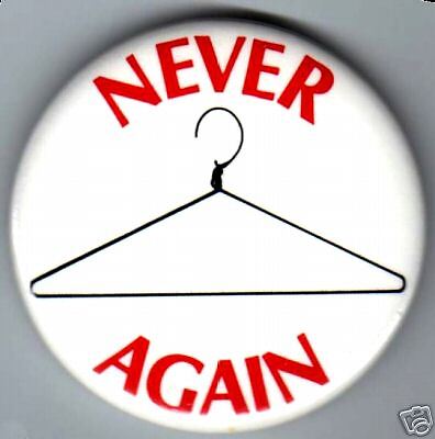 NEVER AGAIN PRO CHOICE ABORTION RIGHTS PROTEST BUTTON  