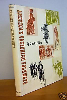   VANISHING FOLKWAYS by Everett Wilson, 1870s 1890s, 1965 in DJ  