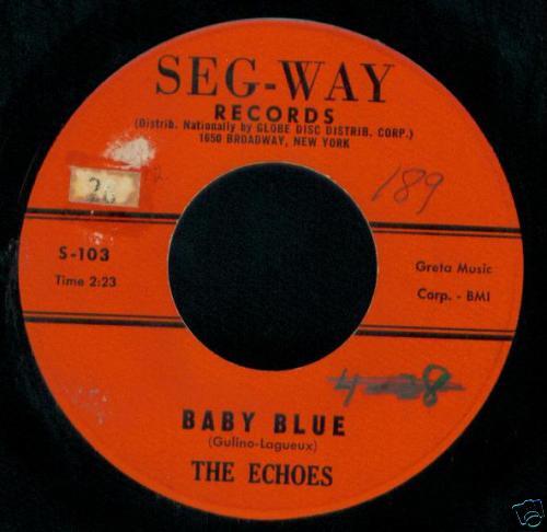 The Echoes Doowop 45 Baby Blue on Seg Way ORIGINAL  