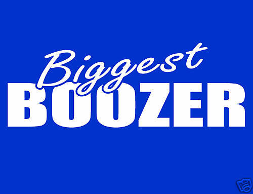 Biggest Boozer T Shirt * Biggest Loser TV Funny Shirt  